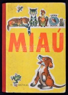 V. Szutyejev: Miaú. A SzerzÅ‘ Rajzaival. Fordította: Szamek Gyula. Berlin, 1971, Altberliner Verlag... - Ohne Zuordnung