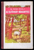 Ijf. Pataki Mihály: Az Eltévedt Bárányka. Bp., (1941), SzerzÅ‘i Kiadás.... - Ohne Zuordnung