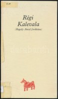Régi Kalevala (Reguly Antal Fordítástöredéke). Kecskemét, 1985, Magyar-Finn... - Unclassified