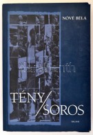 Nové Béla: Tény/Soros. A Soros Alapítvány ElsÅ‘ évtizede. 1984-1994. Bp.,... - Unclassified