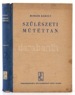Dr. Burger Károly: Szülészeti MÅ±téttan. Bp. 1944, Eggenberger-féle... - Ohne Zuordnung