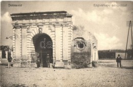 T2 Temesvár, Timisoara; Régi Várkapu Sáncokkal / Old Castle Gate - Non Classificati