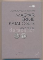 Adamovszky István: Magyar érme Katalógus 997-1307. Budapest, 2011. ElsÅ‘ Kiadás.... - Unclassified