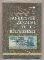 Adamovszky István: Bankjegyek Alkalmi Felülbélyegzései. Budapest, 2009. Új... - Non Classificati