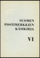 PHIL. LITERATUR Suomen Postimerkkien Käsikirja VI, 1972, Suomen Filatelistiliitto, 158 Seiten, Zahlreiche Abbildung - Filatelia E Storia Postale