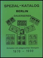 PHIL. LITERATUR Spezial-Katalog Berlin Dauerserien 1970-1990 - Einheiten Mit Zeitgerechten Stempeln, Waldemar Stadtherr, - Philately And Postal History