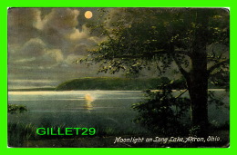 AKRON, OH - MOONLIGHT ON LONG LAKE - TRAVEL IN 1910 - PUB. BY W. G. BURR CO - - Akron