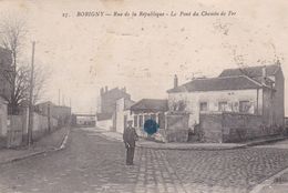 CPA - BOBIGNY - Rue De La République Et Pont Du Chemin De Fer - Bobigny