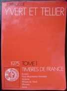 CATALOGO DE FRANCIA IVERT I TELLIER DE 1975 TOMO I - - France