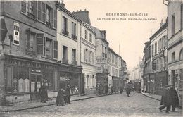 95-BEAUMONT-SUR-OISE-  LA PLACE ET LA RUE HAUTE-DE-LA-VALLEE - Beaumont Sur Oise