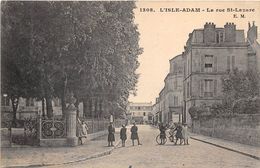 95-L'ILE ADAM- LA RUE SAINT LAZARE - L'Isle Adam