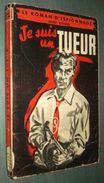 Coll. LE ROMAN D'ESPIONNAGE : Je Suis Un Tueur //Josef Koster - Bon état - Vor 1960