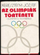 Keresztényi József: Az Olimpiák Története. Olümpiától... - Unclassified