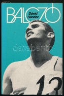 Dávid Sándor: Balczó. Bp., 1973, Sport. Kiadói Kartonált... - Sin Clasificación