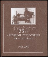 75 év A FÅ‘városi útfentartás Szolgálatában.... - Sin Clasificación