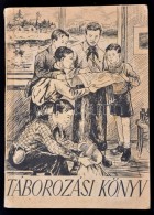 Táborozási Könyv. Bp., é.n., Egyetemi Nyomda. Kiadói... - Sin Clasificación