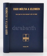 Dr. Kleb Béla: Eger Múltja A Jelenben. Budapest, 1978, Eger Városi Tanács V. B.... - Sin Clasificación