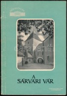 H. Takács Marianna: A Sárvári Vár. MÅ±emlékeink. Bp.,1957,... - Unclassified