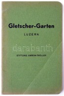 1938 Gletschergarten In Luzern. Luzern, C. J. Bucher. Érdekes Képekkel.... - Unclassified