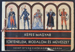 Cca 1938 Képes Magyar Történelem, Irodalom és MÅ±vészet, Reklám... - Unclassified