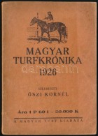 1926 Magyar Turfkrónika, Szerk.: Åszi Kornél, (Bp.), Magyar Turf, 140 P. Kiadói... - Unclassified