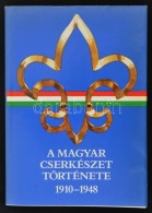 Gergely Ferenc: A Magyar Cserkészet Története 1910-1948. Bp., 1989, Göncöl.... - Pfadfinder-Bewegung