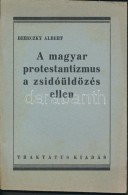 1945 Bereczky Albert: A Magyar Protestantizmus A Zsidóüldözés Ellen, Pp.:44, 19x13cm - Altri & Non Classificati