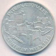 Ausztria 1979. 100Sch Ag 'Bécsi Nemzetközi Központ' T:1-,2 Austria 1979. 100 Schilling Ag 'Vienna... - Unclassified