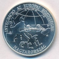 1993. 500Ft Ag 'Integráció Az Európai Közösségbe' T:BU - Unclassified