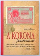 Molnár Péter: A Korona Pénzrendszer Bevezetése, Megszilárdulása és... - Non Classés