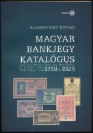 Adamovszky István: Magyar Bankjegy Katalógus 1759-1925. Budapest, 2009. Új állapotban. - Unclassified