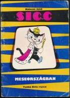 Kálmán JenÅ‘: Sicc Meseországban. Tankó Béla Rajzaival. Bp., 1987, Minerva.... - Other & Unclassified