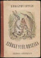 Komjáthy István: Szürke Nyúl Országa. Reich Károly Rajzaival.... - Altri & Non Classificati