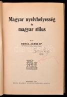 Dr. Dengl János: Magyar Nyelvhelyesség és Magyar Stilus. Bp., 1937, Grill Károly.... - Other & Unclassified