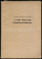 Macskásy ElÅ‘d-Négyesy György: A VIII. Magyar Sakkbajnokság. Magyar Sakkélet... - Other & Unclassified