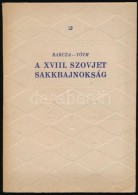 Barcza Gedeon-Tóth László: A XVIII. Szovjet Sakkbajnokság. Budapest, 1951, Sport Lap-... - Altri & Non Classificati