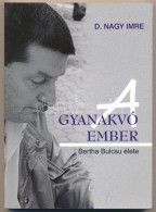 D. Nagy Imre: A Gyanakvó Ember. Bertha Bulcsu élete. Budapest, 2010, Kairosz Kiadó.... - Otros & Sin Clasificación
