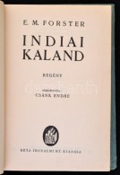 E. M. Forster: Indiai Kaland. Fordította Csánk Endre. Bp. ,é.n., Béta Irodalmi... - Otros & Sin Clasificación