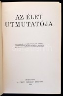 A Pesti Hírlap Könyvtára: Az élet útmutatója. 1200 Oldal, 606... - Other & Unclassified