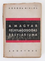 Koroda Miklós (1909-1978): A Magyar Felvilágosodás Breviáriuma. Budapest, é.n.... - Otros & Sin Clasificación