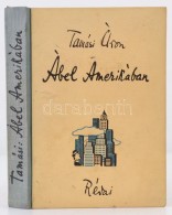 Tamási Áron: Ábel Amerikában. Bp., 1945, Révai. Kiadói... - Otros & Sin Clasificación