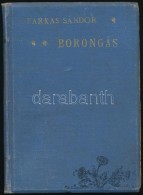 Farkas Sándor: Borongás. Zilah, 1905, SzerzÅ‘i Kiadás (?), Seres Samu... - Otros & Sin Clasificación