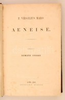 P. Vergilius Maro: Aeneise. Fordította Remete József. GyÅ‘r, 1863, Hennicke Rudolf.... - Other & Unclassified