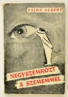 Vajda Albert: Négyszemközt A Szemmel. London, 1961, Humour Digest. Kiadói... - Altri & Non Classificati