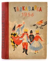 Tarkabarka 1956. Mesék, Versek, Játékok. Válogatta és Szerkesztette T.... - Other & Unclassified