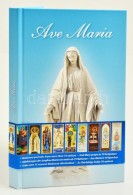 Ave Maria. Több Mint 75 Nemzet Madonna-ábrázolásai. Az Üdvözlégy... - Ohne Zuordnung