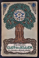 F. W. Foerster: Élet és Jellem. Fordította Schütz Antal. Bp., 1920, Szociális... - Non Classificati