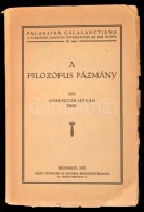 Gerencsér István: A Filozófus Pázmány. Palaestra Calasanctiana. Bp., 1937,... - Ohne Zuordnung