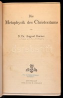 D. Dr. August Doner: Die Metaphysik Des Christentums. Stuttgart, é.n. (1913), Verlag Von W. Spemann.... - Non Classés