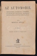 Mihály Dénes: Az Automobil Szerkezete, Kezelése, Vezetése, Gyakorlati Tanácsok,... - Unclassified